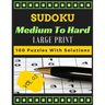 Sudoku medium to hard volume 3 Large print 100 Puzzles with solutions: one puzzle per page