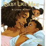Baby Like Mine
