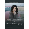 The Ten Commandments of #SuccessWithoutApology