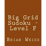 Big Grid Sudoku - Level F: Fun, Large Print Sudoku Puzzles