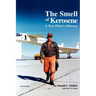 The Smell of Kerosene: A Fighter Pilot's Odyssey