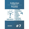 Collection of Different Puzzles - 400 Hard Puzzles: CalcuDoku, Jigsaw Sudoku, Mazes, Shikaku, Straights, Sudoku, Shakashaka, Minesweeper vol.7