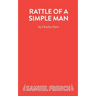 Rattle of a Simple Man - A Play in Three Acts