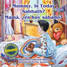 Mommy, is Today Sabbath? - Mamá, es hoy sábado?: (English/Spanish Bilingual)
