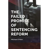 The Failed Promise of Sentencing Reform