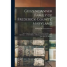 Getzendanner Family of Frederick County, Maryland; Incl. a Sketch of the Buckey and Salmon Families ... the Ancestors ... of the Children of Abraham G
