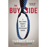 The Buy Side: A Wall Street Trader's Tale of Spectacular Excess