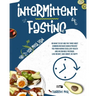 Intermittent Fasting: The 21-day meal plan on what to eat and the three most common mistakes which prevent you from having excellent health