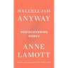 Hallelujah Anyway: Rediscovering Mercy