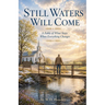 Still Waters Will Come