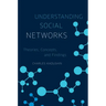 Understanding Social Networks: Theories, Concepts, and Findings