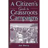 A Citizen's Guide to Grassroots Campaigns