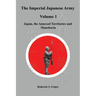 The Imperial Japanese Army Volume 1: Japan, the Annexed Territories and Manchuria