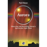 Aurora: Observing and Recording Nature's Spectacular Light Show