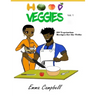 Hood Veggies Vol. 1: 30 Vegetarian Recipes for the Tribe