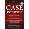 Case Interview for Engineers: A Former Deloitte, Interviewer & Engineer reveals how to get Multiple Job Offers in Consulting
