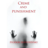 Crime and punishment: A novel by the Russian author Fyodor Dostoevsky (Fedor Dostoïevski)