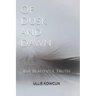 Of Dusk and Dawn: The Beautiful Truth