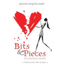Bits & Pieces of a Broken Heart