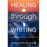 Healing through Writing: A Journaling Guide to Emotional and Spiritual Growth