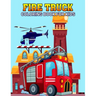 Fire Truck Coloring Book for Kids: Fun and Unique Rescue vehicle, Firefighter Coloring Activity Book for Boys, Girls, Toddler, Preschooler & Kids Ages