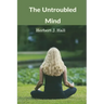 The Untroubled Mind