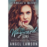 The Wayward Sons: Starlee's Heart: Reverse Harem YA Romance