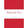 Hogwash Too