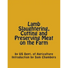 Lamb Slaughtering, Cutting and Preserving Meat on the Farm
