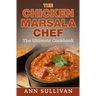 Chicken Marsala Chef: The Ultimate Cookbook