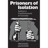 Prisoners of Isolation: Solitary Confinement in Canada