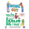 Inside Out: Your Body is Amazing Inside and Out and Belongs Only To You