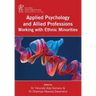 Applied Psychology and Allied Professions Working with Ethnic Minorities