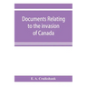 Documents relating to the invasion of Canada and the surrender of Detroit, 1812
