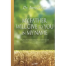 My Father Will Give to You in My Name