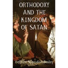 Orthodoxy and the Kingdom of Satan