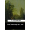The Trembling of a Leaf