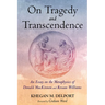 On Tragedy and Transcendence: An Essay on the Metaphysics of Donald MacKinnon and Rowan Williams