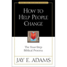 How to Help People Change: The Four-Step Biblical Process