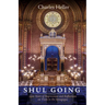 Shul Going: 2500 Years of Impressions and Reflections on Visits to the Synagogue