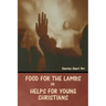Food for the Lambs; or, Helps for Young Christians