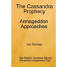 The Cassandra Prophecy - Armageddon Approaches