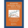 Integrating Behavioral Health Into the Medical Home: A Rapid Implementation Guide