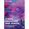 Stress, Cognition and Health: Real World Examples and Practical Applications