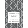 Choreography and Verbatim Theatre: Dancing Words