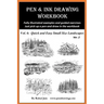Pen and Ink Drawing Workbook Vol 6: Drawing Quick and Easy Pen & Ink Landscapes