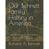 Our Bennett Family History in America: With Related Families of Fife, Lewis, & Randolph 1580 - 2021