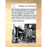 An Humble Attempt to Vindicate the Principles and Characters of the Burgher Seceders, from the Groundless Aspersions Cast Upon Them by Mr. Robert Smit