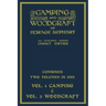 Camping And Woodcraft - Combined Two Volumes In One - The Expanded 1921 Version (Legacy Edition): The Deluxe Two-Book Masterpiece On Outdoors Living A