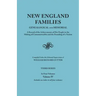 New England Families: Genealogical and Memorial. a Record of the Achievements of Her People in the Making of Commonwealths and the Founding